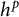 h Superscript p