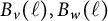 upper B Subscript v Baseline left parenthesis script l right parenthesis comma upper B Subscript w Baseline left parenthesis script l right parenthesis
