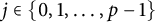 j element of StartSet 0 comma 1 comma midline horizontal ellipsis comma p minus 1 EndSet