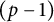left parenthesis p minus 1 right parenthesis