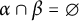 alpha intersection beta equals backslash emptyset