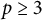 p greater than or equals 3