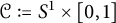 script upper C colon equals upper S Superscript 1 Baseline times 0 comma 1
