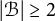 StartAbsoluteValue script upper B EndAbsoluteValue greater than or equals 2