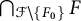 backslash leftcap Subscript script upper F divided by StartSet upper F 0 EndSet Baseline upper F