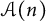 script upper A left parenthesis n right parenthesis