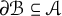 partial differential script upper B subset of or equal to script upper A