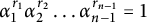alpha 1 Superscript r 1 Baseline alpha 2 Superscript r 2 Baseline midline horizontal ellipsis alpha Subscript n minus 1 Superscript r Super Subscript n minus 1 Superscript Baseline equals 1