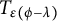 upper T Subscript epsilon left parenthesis phi minus lamda right parenthesis