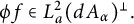 phi f element of upper L Subscript a Superscript 2 Baseline left parenthesis d upper A Subscript alpha Baseline right parenthesis Superscript perpendicular Baseline period