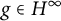 g element of upper H Superscript infinity