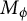 upper M Subscript phi