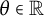 theta element of double struck upper R
