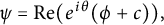 psi equals re left parenthesis e Superscript i theta Baseline left parenthesis phi plus c right parenthesis right parenthesis comma