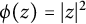 phi left parenthesis z right parenthesis equals StartAbsoluteValue z EndAbsoluteValue squared