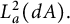 upper L Subscript a Superscript 2 Baseline left parenthesis d upper A right parenthesis period
