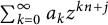 sigma summation Underscript k equals 0 Overscript infinity Endscripts a Subscript k Baseline z Superscript k n plus j
