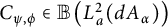 upper C Subscript psi comma phi Baseline element of double struck upper B left parenthesis upper L Subscript a Superscript 2 Baseline left parenthesis d upper A Subscript alpha Baseline right parenthesis right parenthesis