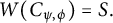 upper W left parenthesis upper C Subscript psi comma phi Baseline right parenthesis equals upper S period
