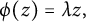 phi left parenthesis z right parenthesis equals lamda z comma