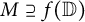 upper M superset of or equal to f left parenthesis double struck upper D right parenthesis