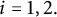i equals 1 comma 2 period
