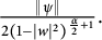 StartFraction StartMetric psi EndMetric Over 2 left parenthesis 1 minus StartAbsoluteValue w EndAbsoluteValue squared right parenthesis Superscript StartFraction alpha Over 2 EndFraction plus 1 Baseline EndFraction period