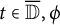 t element of double struck upper D overbar comma phi