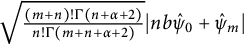 StartRoot StartFraction left parenthesis m plus n right parenthesis factorial upper Gamma left parenthesis n plus alpha plus 2 right parenthesis Over n factorial upper Gamma left parenthesis m plus n plus alpha plus 2 right parenthesis EndFraction EndRoot StartAbsoluteValue n b ModifyingAbove psi 0 With caret plus ModifyingAbove psi Subscript m Baseline With caret EndAbsoluteValue