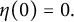 eta left parenthesis 0 right parenthesis equals 0 period