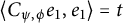 left angle bracket upper C Subscript psi comma phi Baseline e 1 comma e 1 right angle bracket equals t