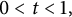 0 less than t less than 1 comma
