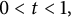 0 less than t less than 1 comma