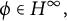 phi element of upper H Superscript infinity Baseline comma