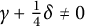 gamma plus one fourth delta not equals 0