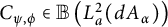upper C Subscript psi comma phi Baseline element of double struck upper B left parenthesis upper L Subscript a Superscript 2 Baseline left parenthesis d upper A Subscript alpha Baseline right parenthesis right parenthesis