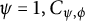 psi equals 1 comma upper C Subscript psi comma phi Baseline