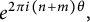 e Superscript 2 pi i left parenthesis n plus m right parenthesis theta Baseline comma