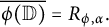 ModifyingAbove phi left parenthesis double struck upper D right parenthesis With bar equals upper R Subscript phi comma alpha Baseline period