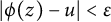 StartAbsoluteValue phi left parenthesis z right parenthesis minus u EndAbsoluteValue less than epsilon
