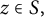 z element of upper S comma