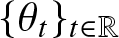 dollar sign left brace theta t right brace t element of double struck upper R dollar sign