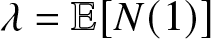 dollar sign lamda equals double struck upper E left bracket upper N left parenthesis 1 right parenthesis right bracket dollar sign