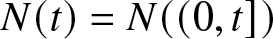 dollar sign upper N left parenthesis t right parenthesis equals upper N left parenthesis left parenthesis 0 comma t right bracket right parenthesis dollar sign