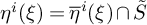 eta Superscript i Baseline left parenthesis xi right parenthesis equals ModifyingAbove eta With quotation dash Superscript i Baseline left parenthesis xi right parenthesis intersection upper S overtilde