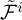 script upper F overtilde Superscript i