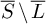 upper S overbar minus upper L overbar