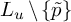 upper L Subscript u Baseline minus StartSet p overtilde EndSet