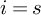 i equals s