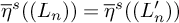 ModifyingAbove eta With quotation dash Superscript s Baseline left parenthesis left parenthesis upper L Subscript n Baseline right parenthesis right parenthesis equals ModifyingAbove eta With quotation dash Superscript s Baseline left parenthesis left parenthesis upper L prime Subscript n right parenthesis right parenthesis